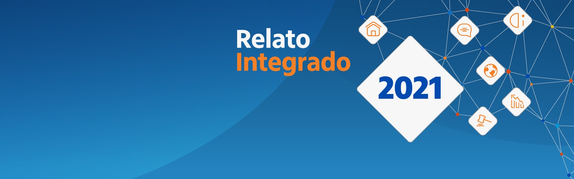Confira o Relato Integrado 2021